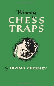 Winning Chess Traps 300 Ways to Win in the Opening
