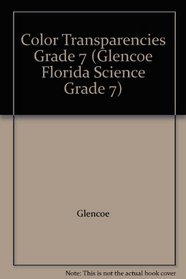 Color Transparencies Grade 7 (Glencoe Florida Science Grade 7)