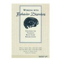 Working With Behavior Disorders: Strategies for Traumatic Brain Injury Rehabilitation