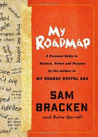 My Roadmap: A Personal Guide to Balance, Power, and Purpose by the Authors of My Orange Duffel Bag