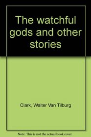 The watchful gods and other stories