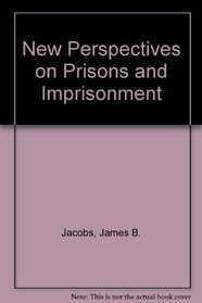 New Perspectives on Prisons and Imprisonment