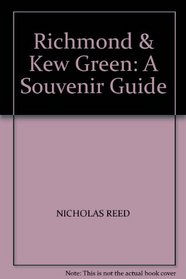 Richmond & Kew Green: A Souvenir Guide