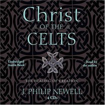 Christ of the Celts: Healing of Creation (Unabridged Audio)