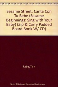 Cante Con Su Bebe/ Sing With Your Baby (Zip & Carry Padded Board Book W/ CD) (Spanish Edition)