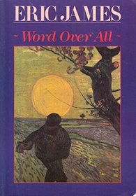 Word Over All: Forty Sermons, 1985-91