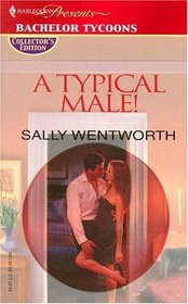 A Typical Male! (Bachelor Tycoons) (Harlequin Presents, No 163)