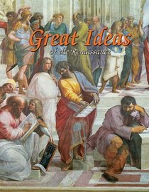 Great Ideas of the Renaissance (Renaissance World)