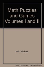 Math puzzles and games, volumes I & II