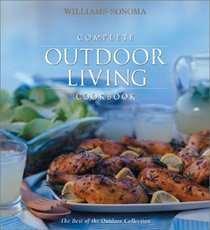 Complete Outdoor Living Cookbook (Williams-Sonoma Complete Cookbooks)