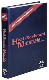 Asm Speciality Handbook: Heat Resistant Materials (Asm Specialty Handbook) (Asm Specialty Handbook)