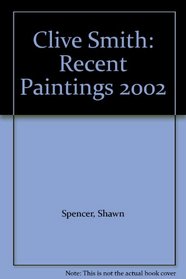 Clive Smith: Recent Paintings 2002