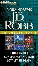J. D.  Robb Collection 3: Holiday in Death / Conspiracy in Death / Loyalty in Death (In Death) (Audio CD) (Abridged)