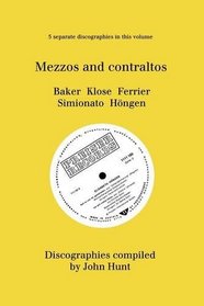 Mezzo and Contraltos. 5 Discographies. Janet Baker, Margarete Klose, Kathleen Ferrier, Giulietta Simionato, Elisabeth Hngen. [1998].