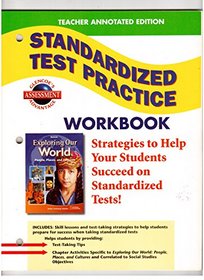 Teacher Annotated Edition Standardized Test Practice Workbook (Glencoe Social Studies Exploring Our World People, Places, and Cultures)