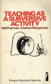 Teaching as a Subversive Activity (Penguin Education)