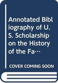 Annotated Bibliography of U.S. Scholarship on the History of the Family (Ams Studies in Social History)