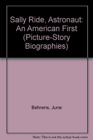 Sally Ride, Astronaut: An American First (Picture Story Biographies)