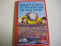 There's a Troll at the Bottom of Our Street (Read Alone)