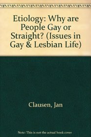 Beyond Gay or Straight: Understanding Sexual Orientation (Issues in Gay and Lesbian Life)
