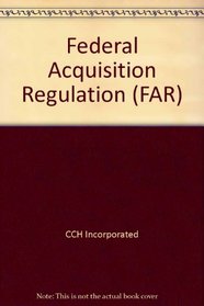 Federal Acquisition Regulation (FAR) as of July 1, 2007