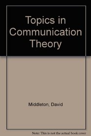 Topics of Communication Theory