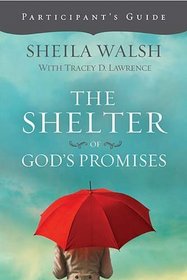 The Shelter of God's Promises: Participant's Guide