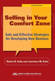 Selling in Your Comfort Zone: Safe and Effective Strategies for Developing New Business