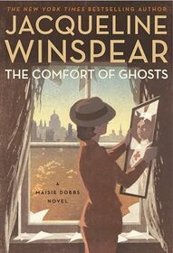 The Comfort of Ghosts (Maisie Dobbs, Bk 18)
