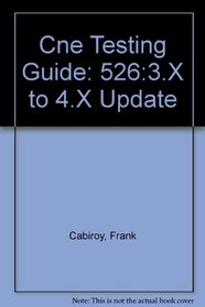 Cne Testing Guide: 526:3.X to 4.X Update (CNE Testing Guide Series)