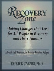 Recovery Zone: Making Changes That Last for All People in Recovery and Their Families