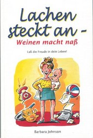 Lachen steckt an, Weinen macht na