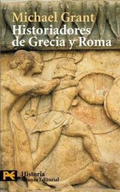 Historiadores de Grecia y Roma / Historians of Greece And Rome: Informacion Y Desinformacion (El Libro De Bolsillo) (Spanish Edition)