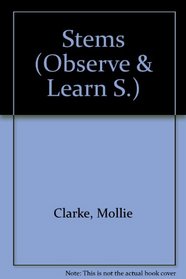 Stems (Observe & Learn S)