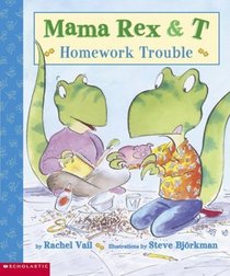 Mama Rex  T : Homework Trouble (Mama Rex  T)