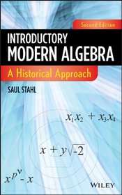 Introductory Modern Algebra: A Historical Approach