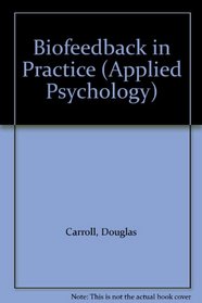 Biofeedback in Practice (Applied Psychology)