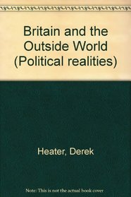 Britain and the outside world (Political realities)