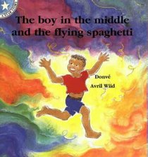 The Boy in the Middle and the Flying Spaghetti (Star Stories)