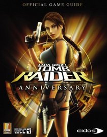 Lara Croft Tomb Raider Anniversary: Prima Official Game Guide (Prima Official Game Guides)