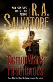 DemonWars: First Heroes: The Highwayman and The Ancient (Saga of the First King)