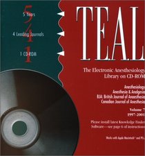T.E.A.L.: The Electronic Anesthesiology Library on CD-ROM, Volume 7, 1997-2001: Anesthesiology, Anesthesia & Analgesia, BJA, & Canadian Jnl of Anesthesia (CD-ROM for Win & Mac, Single User)