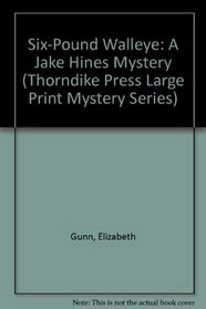 Six-Pound Walleye: A Jake Hines Mystery (Thorndike Large Print Mystery Series)