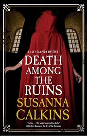 Death Among the Ruins (A Lucy Campion Mystery, 7)