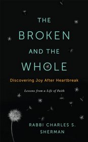 The Broken and the Whole: Discovering Joy after Heartbreak