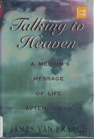 Talking to Heaven: A Medium's Message of Life After Death (Wheeler Large Print Book Series)