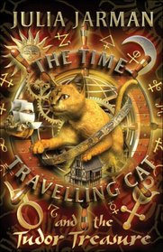 The Time-Travelling Cat and the Tudor Treasure (Time-Travelling Cat series)