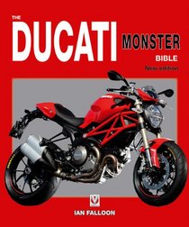 The Ducati Monster Bible: New Updated & Revised Edition