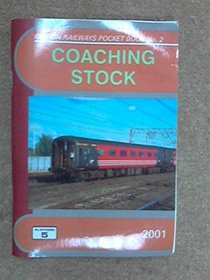 Coaching Stock 2001: Complete Guide to All Locomotive-hauled Coaches Which Run on Britain's Mainline Railways (British Railways Pocket Books)