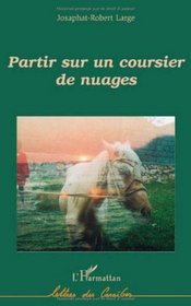 Partir sur un coursier de nuages (French Edition)